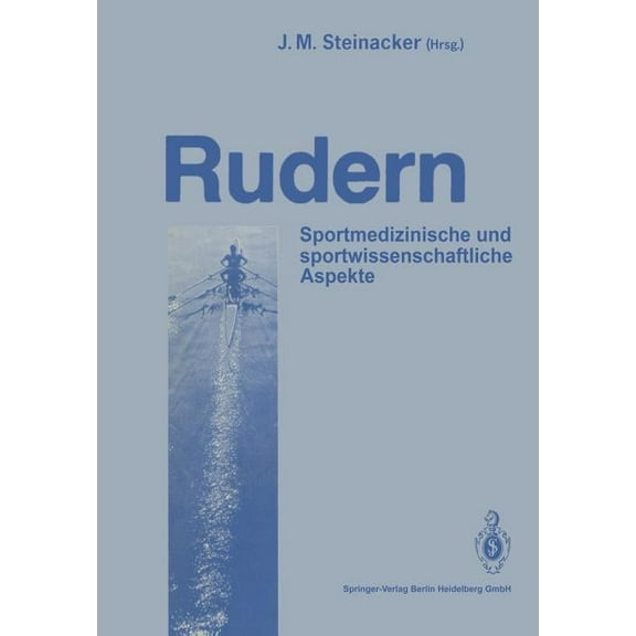 Rudern: Sportmedizinische Und Sportwissenschaftliche Aspekte, (Paperback)
