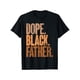 thumbnail image 1 of clothes men Black Dad Dope Black Father Fathers Day T-Shirt, 1 of 6
