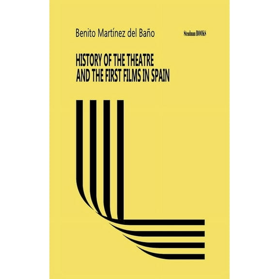 History of the Theatre and the First Films in Spain (Paperback)