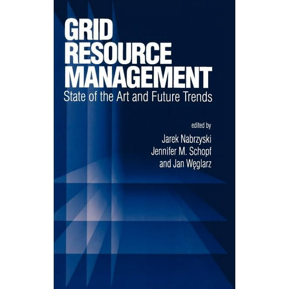 International Operations Research & Grid Resource Management: State of the Art and Future Trends, Book 64, (Hardcover)