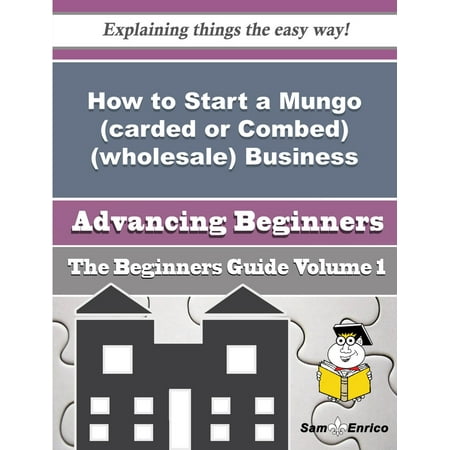 How to Start a Mungo (carded or Combed) (wholesale) Business (Beginners Guide) -