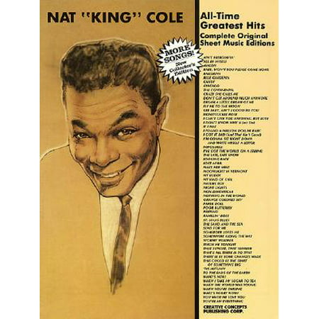 Nat King Cole - All Time Greatest Hits : Complete Original Sheet Music