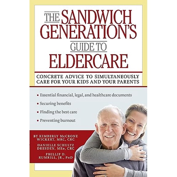Pre-Owned The Sandwich Generation's Guide to Eldercare (Paperback) 1936303434 9781936303434