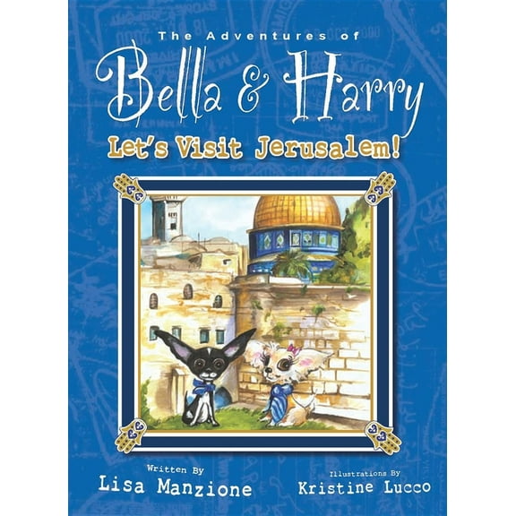 Let's Visit Jerusalem!: Adventures of Bella & Harry (Adventures of Bella & Harry, 10), Manzione, Lisa