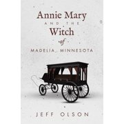 Annie Mary and the Witch of Madelia, Minnesota, Paperback