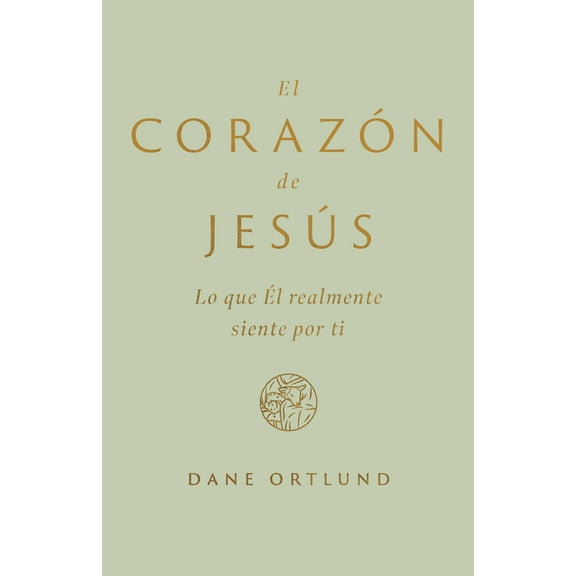 El CorazÃ³n de JesÃºs: Lo Que Ãl Realmente Siente Por Ti, (Paperback)