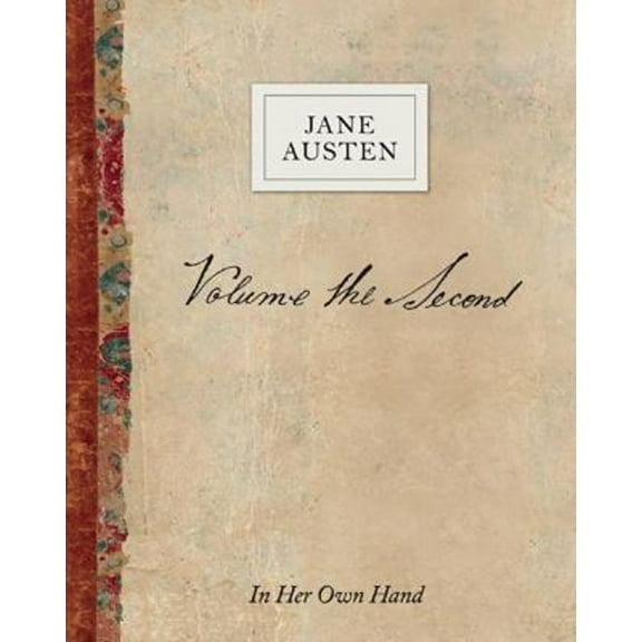 Jane Austen: In Her Own Hand: Volume the Second: In Her Own Hand (Hardcover)