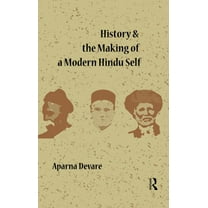 History and the Making of a Modern Hindu Self, (Paperback)