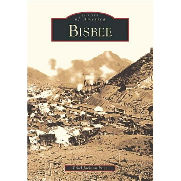 Images of America Bisbee, (Paperback)