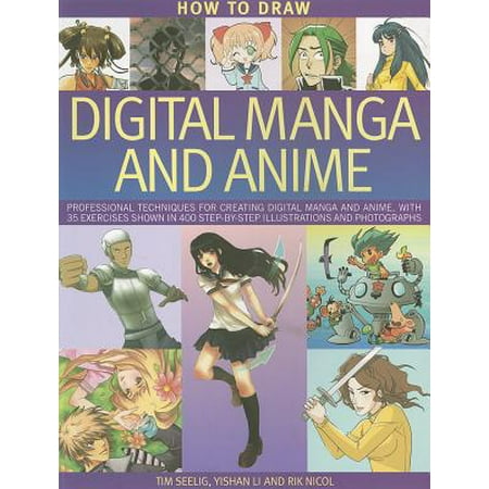 How to Draw Digital Manga and Anime : Professional Techniques for Creating Digital Manga and Anime, with 35 Exercises Shown in 400 Step-By-Step Illustrations and (Best Anime Ever Created)