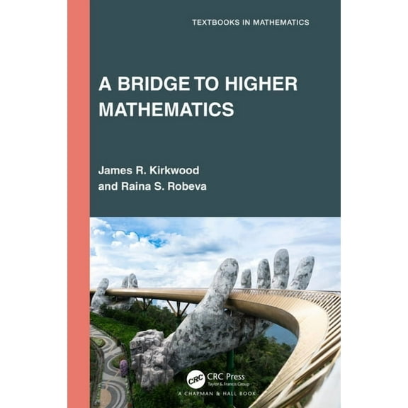 Textbooks in Mathematics A Bridge to Higher Mathematics, (Paperback)