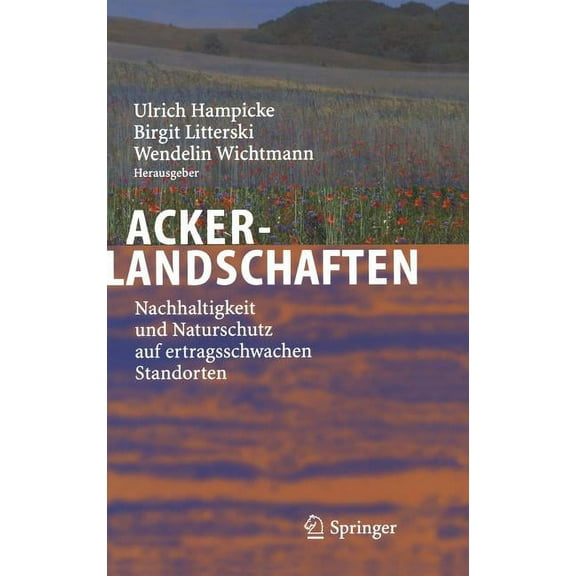 Ackerlandschaften: Nachhaltigkeit und Naturschutz auf ertragsschwachen Standorten, (Hardcover)