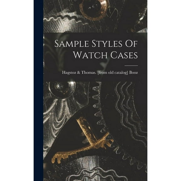 Sample Styles Of Watch Cases (Hardcover)