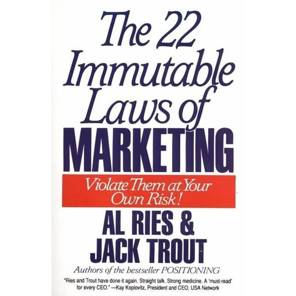 The 22 Immutable Laws of Marketing: Exposed and Explained by the World's Two, (Paperback)
