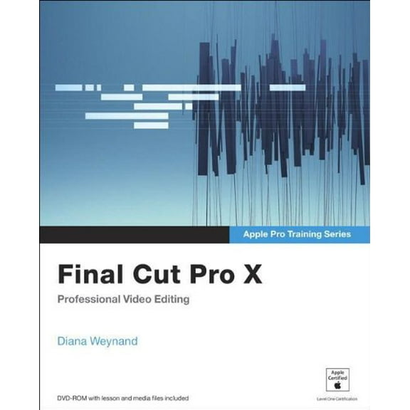 Pre-Owned Final Cut Pro X: Professional Video Editing [With DVD ROM] (Paperback) 0321774671 9780321774675