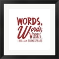 thumbnail image 1 of Words Words Words Shakespeare Red by Quote Master, Framed Wall Art, 19.5W x 19.5H, 1 of 1