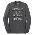 thumbnail image 2 of Wild Bobby, Awesome Dads Tattoos and Beards, Father's Day, Men Long Sleeve Shirt, Heather Black, Medium, 2 of 3