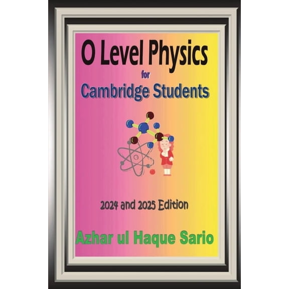 O Level Physics for Cambridge Students: 2024 and 2025 Edition, (Paperback)