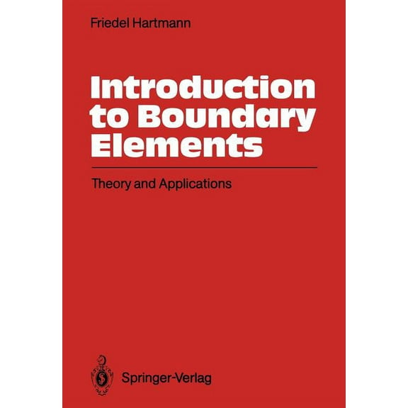 Introduction to Boundary Elements: Theory and Applications, (Paperback)