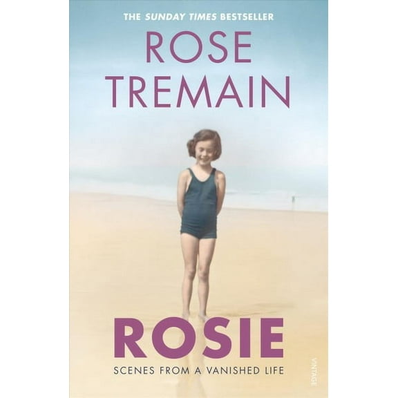 Rosie : Scenes from a Vanished Life