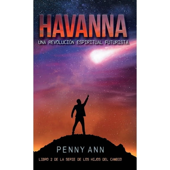 La Serie de los Hijos del Cambio: Havanna: Una Revolución Espirtual Futurista (Hardcover)