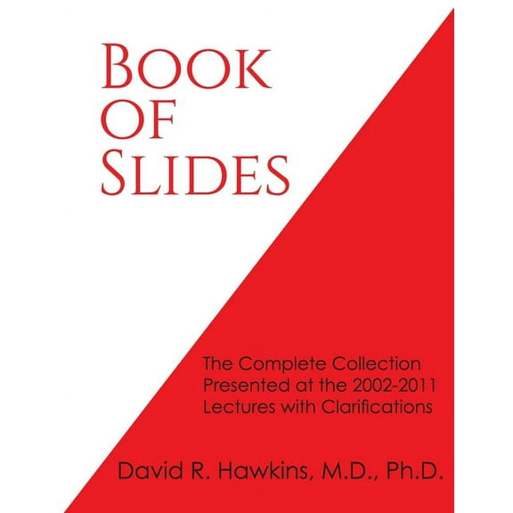 Book of Slides: The Complete Collection Presented at the 2002-2011 Lectures with Clarifications, (Paperback)