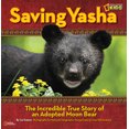 thumbnail image 2 of Saving Yasha : l'Incroyable Histoire Véritable d'Un Ours Lune Adopté (National Geographic Kids), 2 of 2