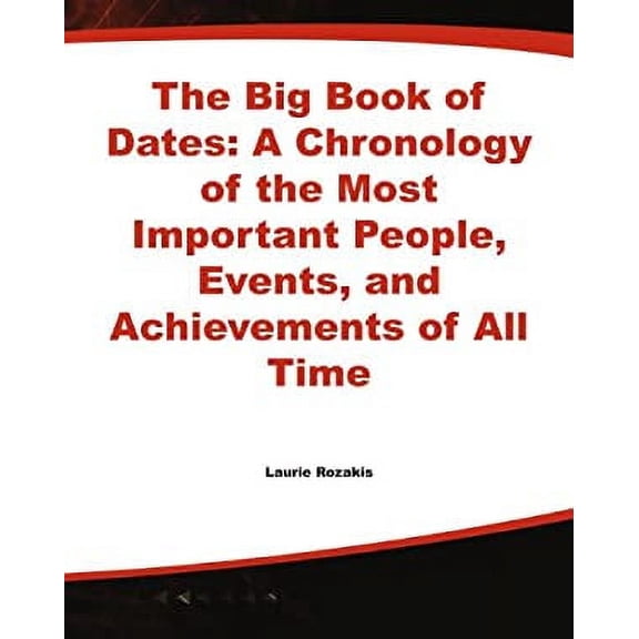 Pre-Owned The Big Book of Dates : A Chronology of the Most Important People, Events and Achievements of All Time (Paperback) 9780071361026