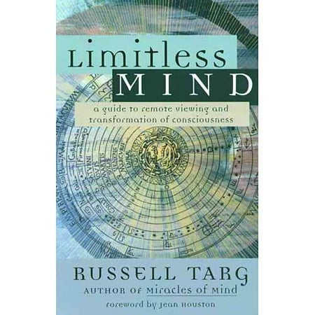Limitless Mind : A Guide to Remote Viewing and Transformation of Consciousness