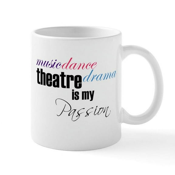 CafePress - Theatre Is My Passion Travel Mugs - 11 oz Ceramic Mug - Novelty Coffee Tea Cup