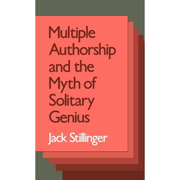 Multiple Authorship and the Myth of Solitary Genius, (Hardcover)