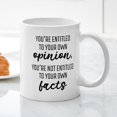 thumbnail image 3 of CafePress - Entitled To Your Own Opinion Not Facts Mugs - 11 oz Ceramic Mug - Novelty Coffee Tea Cup, 3 of 4