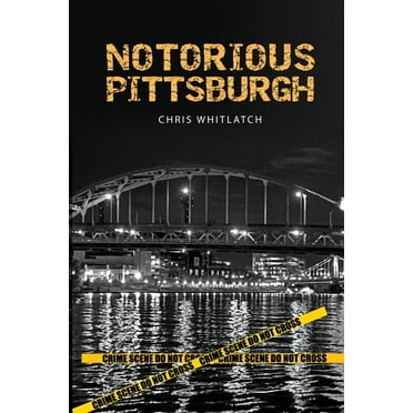 Notorious Pittsburgh (Paperback)
