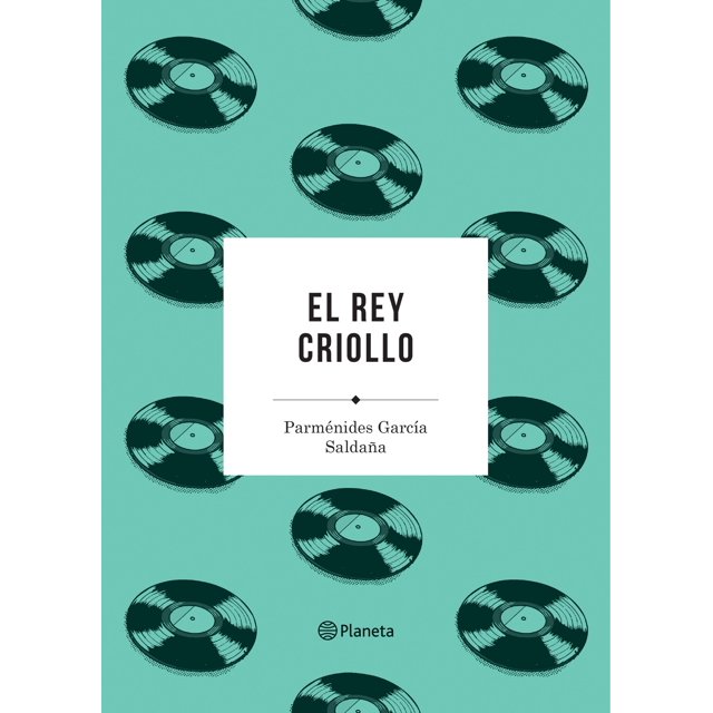EL REY CRIOLLO PLANETA MEXICO PARMENIDES GARCIA SALDAÑA