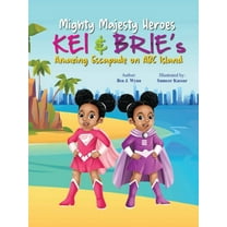 Mighty Majesty Heroes: Kei & Brie's Amazing Escapade on ABC Island, (Paperback)