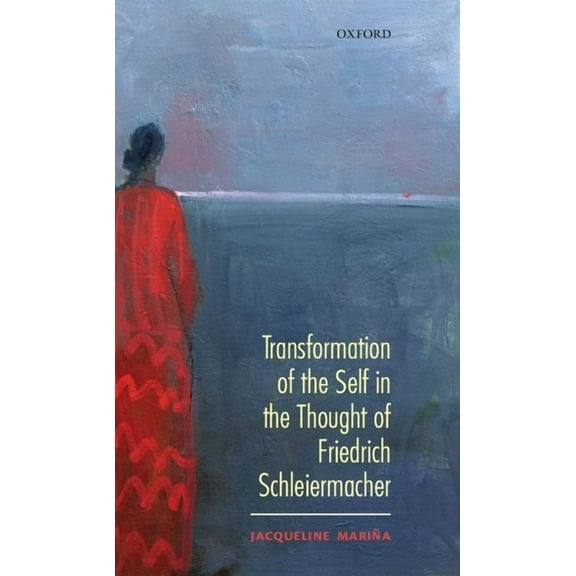 Transformation of the Self in the Thought of Schleiermacher, (Hardcover)