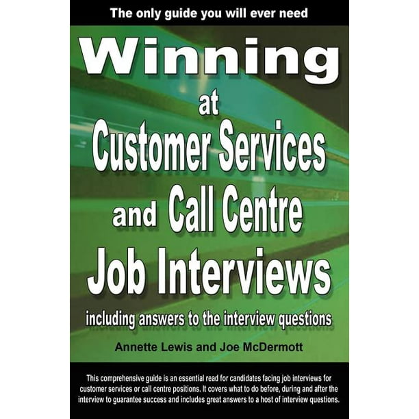 Winning at Customer Services and Call Centre Job Interviews Including