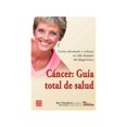 thumbnail image 1 of Libro Cancer: Guia Total De Salud: Vencer El Cancer Tapa Blanda, Autor Kim Thiboldeaux, Editorial Robinbook, 1 of 1