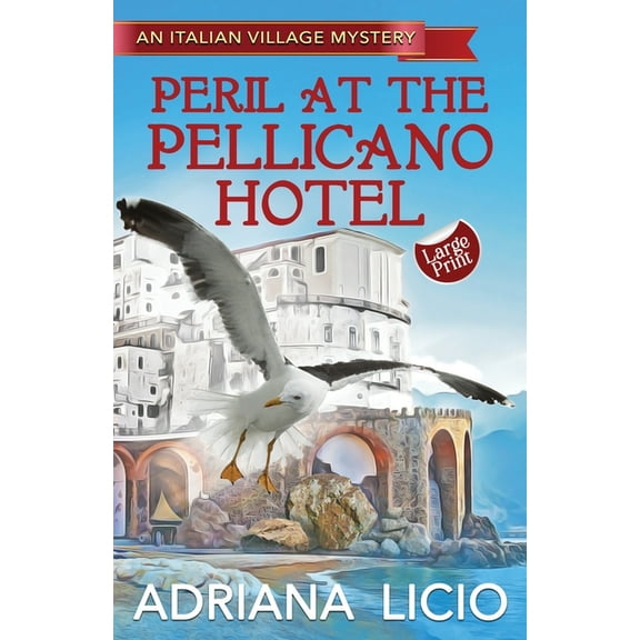 An Italian Village Mystery Peril At The Pellicano Hotel: Large Print, Book 4, (Paperback)
