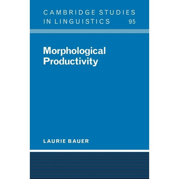 Cambridge Studies in Linguistics Morphological Productivity, Book 95, (Paperback)