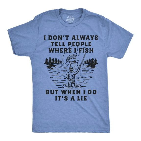 Mens Funny T Shirts I Dont Always Tell People Where I Fish But When I Do Its A Lie Sarcastic Fishing Tee for Men Graphic Tees