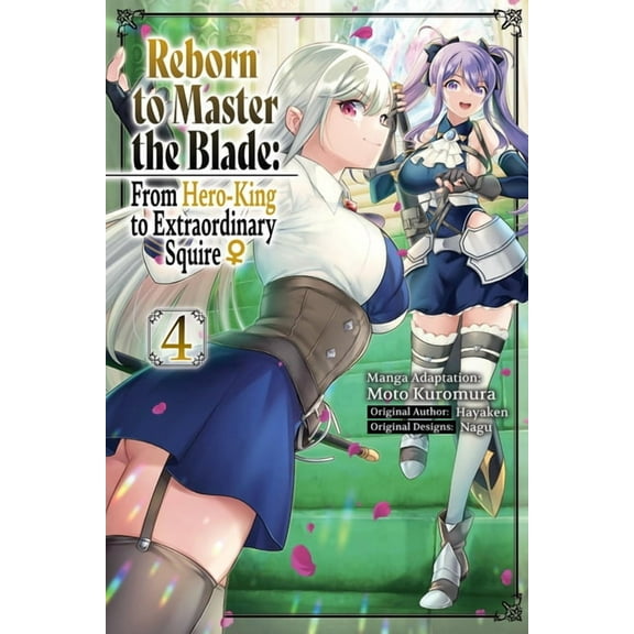Reborn to Master the Blade: From Hero-KI Reborn to Master the Blade: From Hero-King to Extraordinary Squire?, Vol. 4 (Manga): Volume 4, Book 4, (Paperback)