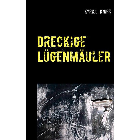 Dreckige LÃ¼genmÃ¤uler: Das Leben ist kein Porno, (Paperback)