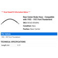 thumbnail image 2 of Rear Center Brake Hose - Compatible with 1955 - 1957 Ford Thunderbird 1956, 2 of 2