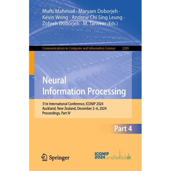 Communications in Computer and Informati Neural Information Processing: 31st International Conference, Iconip 2024, Auckland, New Zealand, December 2-6, 2024, Pr, Book 2285, (Paperback)
