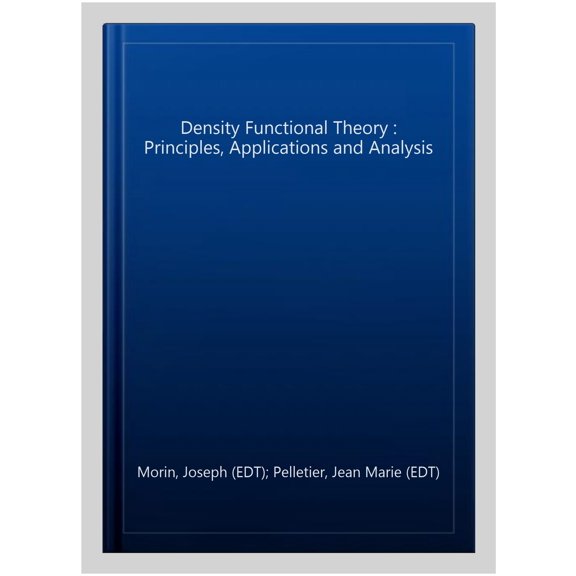 Pre-Owned Density Functional Theory : Principles, Applications and Analysis