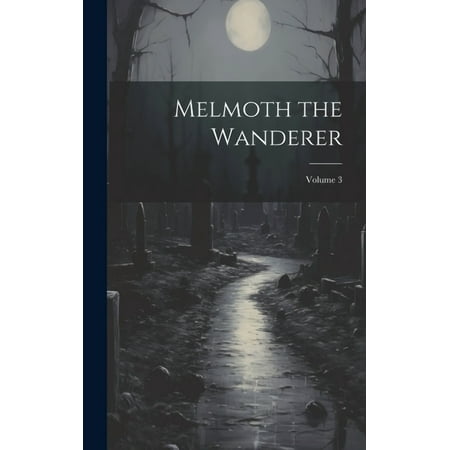 Melmoth the Wanderer; Volume 3 (Hardcover)