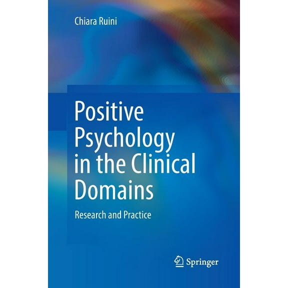 Positive Psychology in the Clinical Domains: Research and Practice, (Paperback)