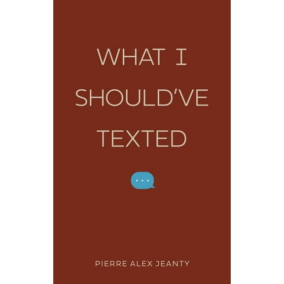 What I Should've Texted, (Paperback)