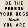 thumbnail image 2 of CafePress - Be The Person Your Dogs Think You Are Tote Bag - Unisex Canvas Tote Bag, Beige, 1-Piece, 2 of 6